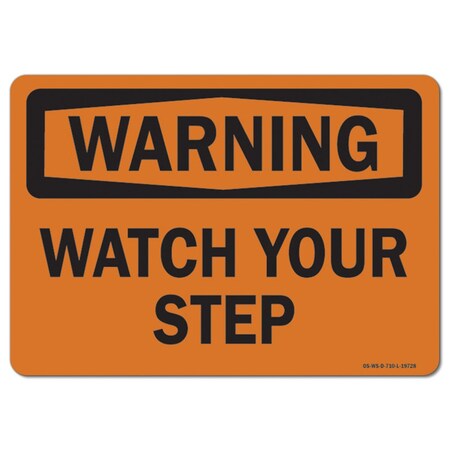 Signmission OSHA Warning Sign, Watch Your Step, 24in X 18in Aluminum, 18" W, 24" L, Landscape OS-WS-A-1824-L-19728